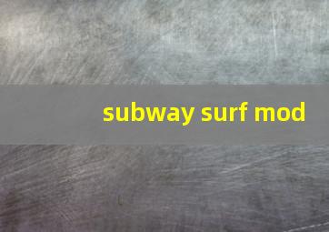 subway surf mod